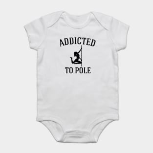 Addicted To Pole Baby Bodysuit